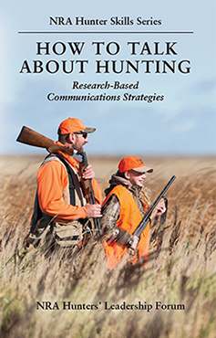 NRA Hunters' Leadership Forum "How to Talk About Hunting: Research-Based Communications Strategies" Book